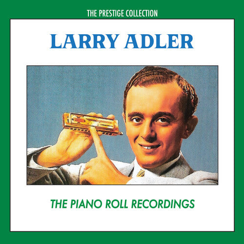 Larry Adler - The Piano Roll Recordings