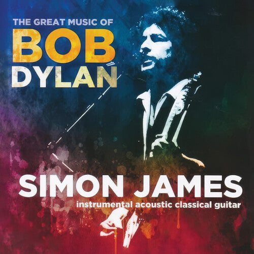 Simon James - The Great Music of Bob Dylan - Instrumental Classic Acoustic Guitar