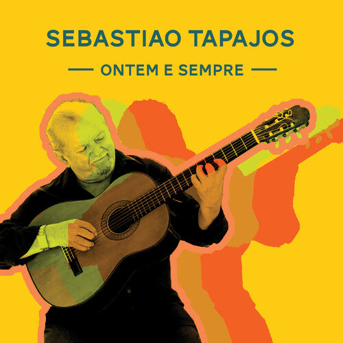 Sebastiao Tapajos - Ontem E Sempre