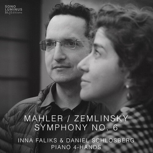 Inna Faliks - Mahler & Zemlinsky: Symphony No. 6