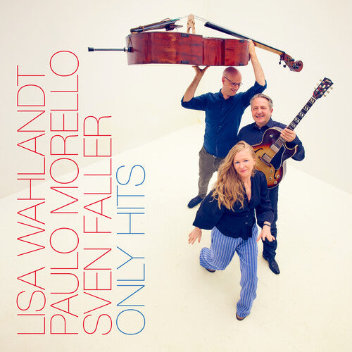 Lisa Wahlandt / Paulo Morello / Sven Faller - Only Hits