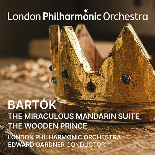 London Philharmonic Orchestra/ Edward Gardner - Bartok: The Miraculous Mandarin Suite, the Wooden Prince
