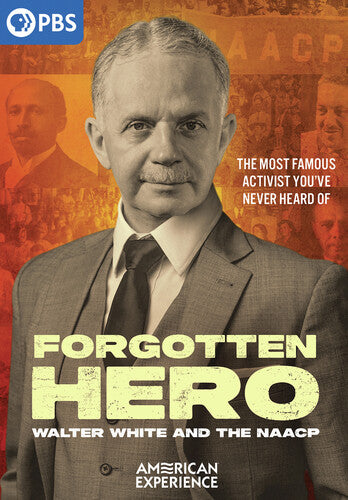American Experience: Forgotten Hero - Walter White And The NAACP