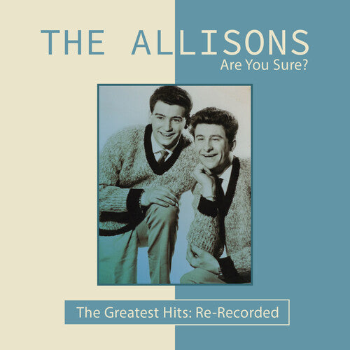 Allisons - Are You Sure? The Greatest Hits: Re-Recorded