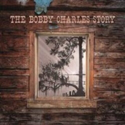 Bobby Charles - Bobby Charles Story