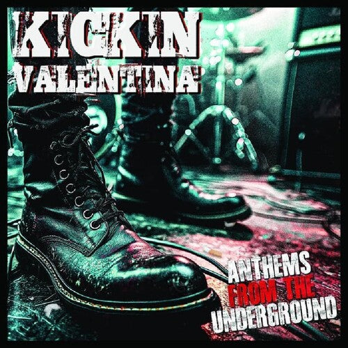 Kickin Valentina - Anthems From The Underground