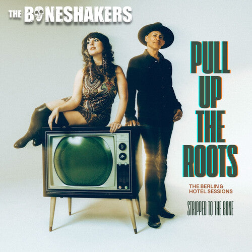 The Boneshakers - Pull Up the Roots (the Berlin & Hotel Sessions) (EP)