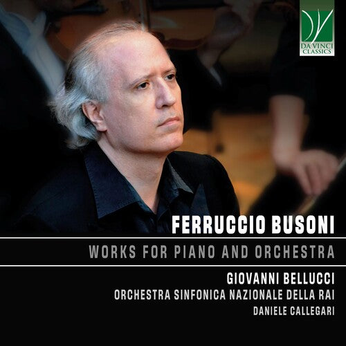 Bellucci , Giovanni & Orchestra Sinfonica Nazional - Ferruccio Busoni: Works for Piano and Orchestra