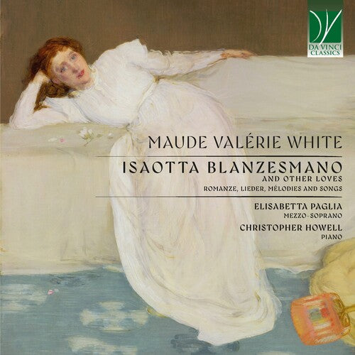 Elisabetta Paglia / Christopher Howell - Maude Valerie White: Isaotta Blanzesman, and Other Loves