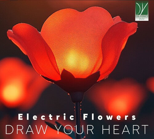 Electric Flowers - Electric Flowers: Draw Your Heart