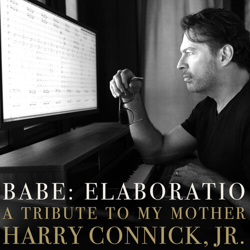 Harry Connick Jr - Babe: Elaboratio a Tribute to My Mother