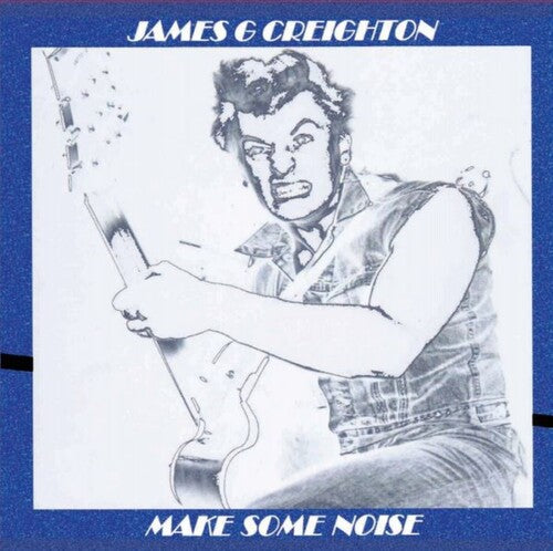 James G Creighton - Make Some Noise