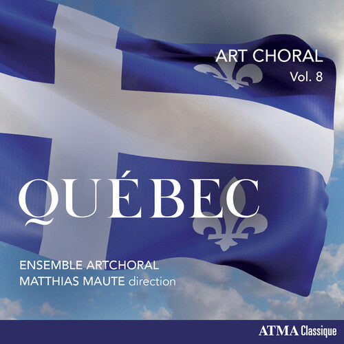 Artchoral Ensemble - ArtChoral, Vol. 8: Quebec