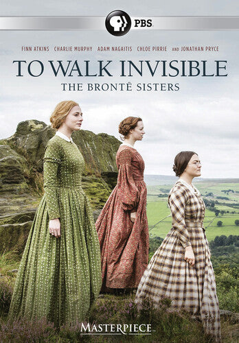 Masterpiece: To Walk Invisible: Bronte Sisters
