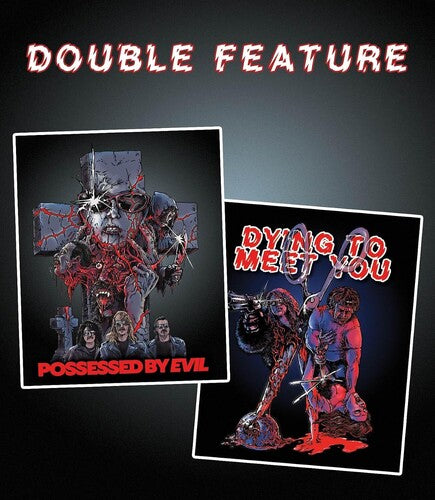 Possessed By Evil / Dying To Meet You