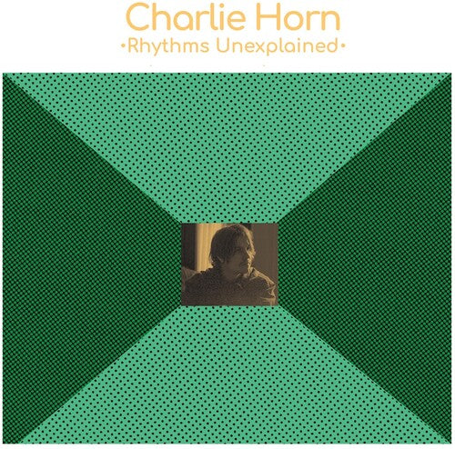 Charlie Horn - Rhythms Unexplained