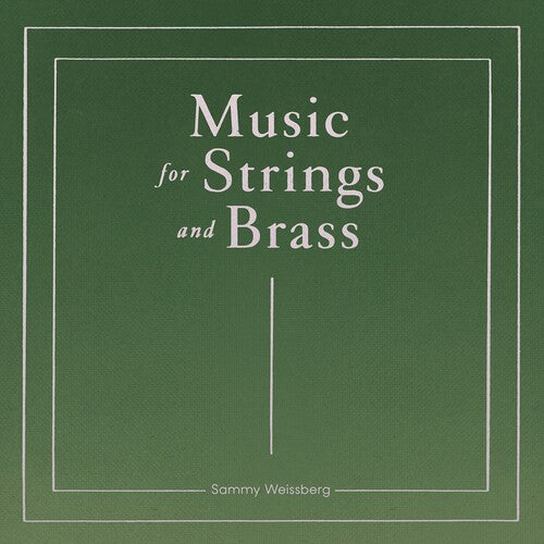 Sammy Weissberg - Music for Strings and Brass