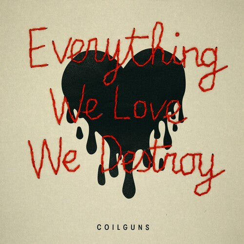 Coilguns - Everything We Love We Destroy