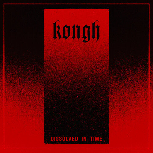 Kongh - Dissolved In Time