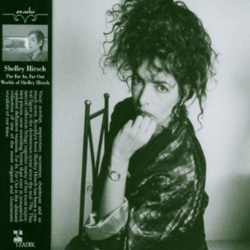 Shelley Hirsch - Far In Far Out Worlds Of Shelley Hirsch