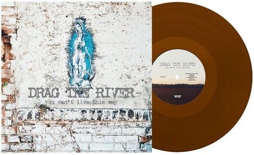 Drag the River - You Can't Live This Way