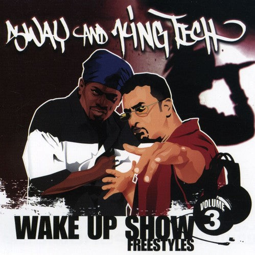Sway & King Tech - Wake Up Show Freestyles, Vol. 3