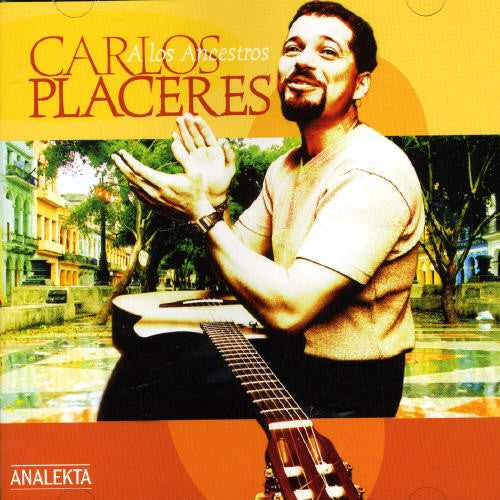 Carlos Placeres - Los Ancestros