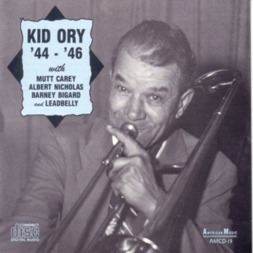 Kid Ory - 44-46 with Carey / Nicholas / Bigard / Leadbelly