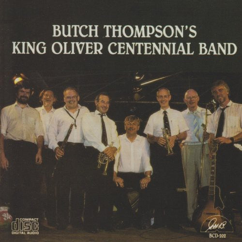 Butch Thompson - Butch Thompson's King Oliver Centennial Band