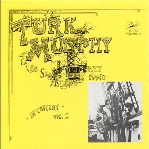 Turk Murphey & His San Francisco Jazz Band - Volume 2