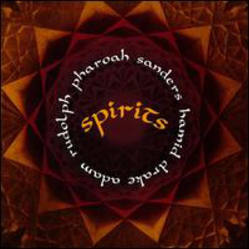 Pharoah Sanders / Adam Rudolph / Hamid Drake - Spirits
