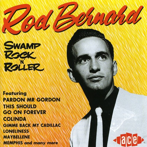 Rod Bernard - Swamp Rock N Roller