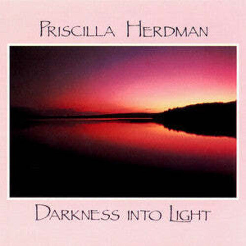 Priscilla Herdman - Darkness Into Light