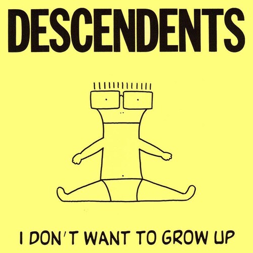 Descendents - I Don't Want to Grow Up