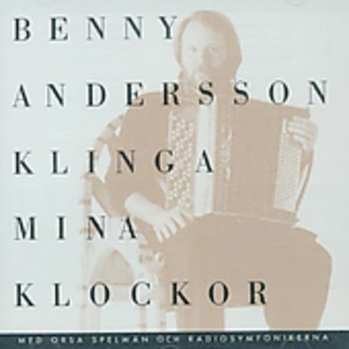 Benny Andersson - Klinga Mina Klockor