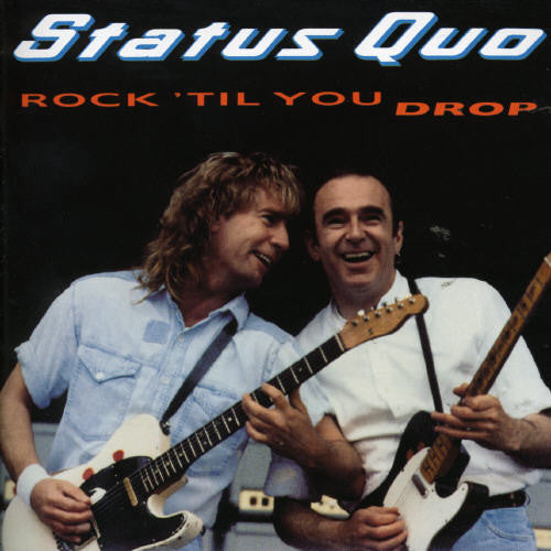Status Quo - Rock Till You Drop