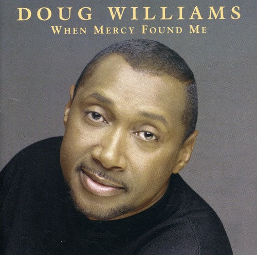 Doug Williams - When Mercy Found Me