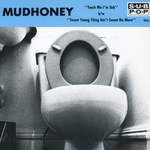 Mudhoney - Touch Me I'm Sick