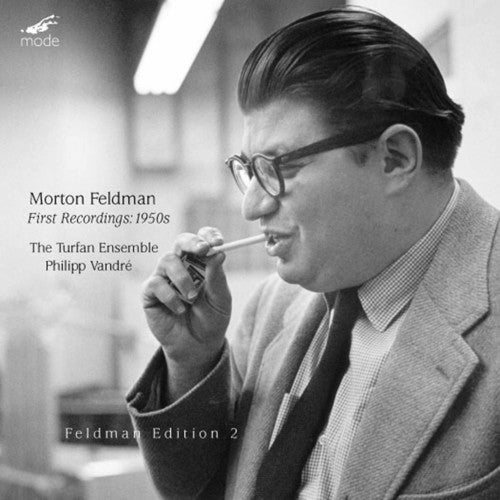 Morton Feldman - Edition 2: First Recordings 1950's