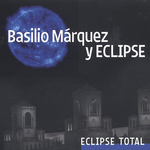 Basilio Marquez - Eclipse Total
