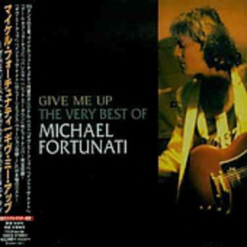 Michael Fortunati - Give Me Up Very Best of