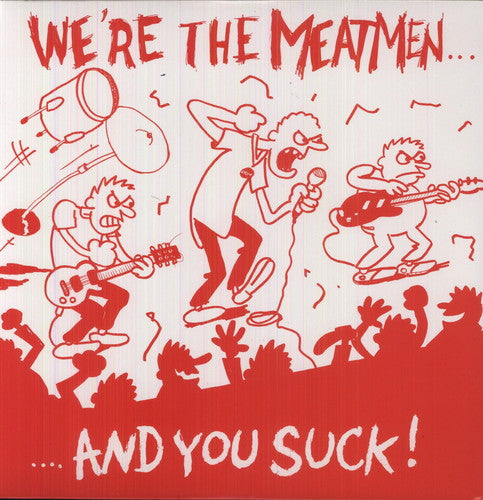 Meatmen - We're the Meatmen & You