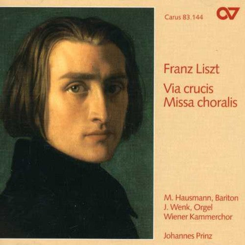 Liszt/ Meller/ Lucking/ Gruber/ Wenk/ Prinz - Via Crucis / Missa Choralis