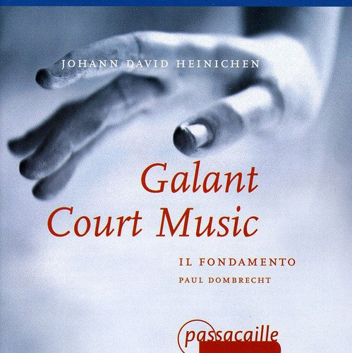 Heinichen/ Il Fondamento/ Dombrecht - Galant Court Music: Oboeconcerto & Suiten