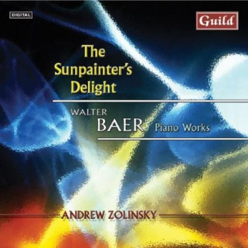 Baer/ Zolinsky - Sunpainter's Delight: Walter Baer Piano Music