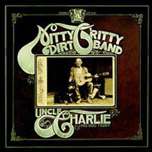 The Nitty Gritty Dirt Band - Uncle Charlie & His Dog Teddy