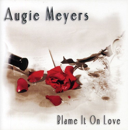 Augie Meyers - Blame It on Love