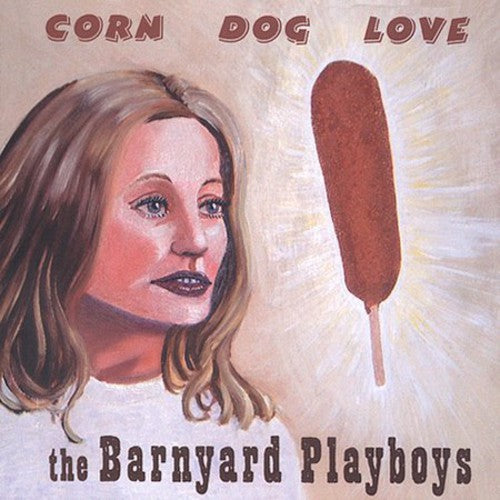 Barnyard Playboys - Corn Dog Love