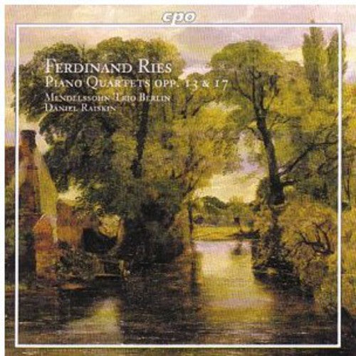 Ries/ Raiskin/ Mendelssohn Trio Berlin - Piano Quartets Opp 13 & 17