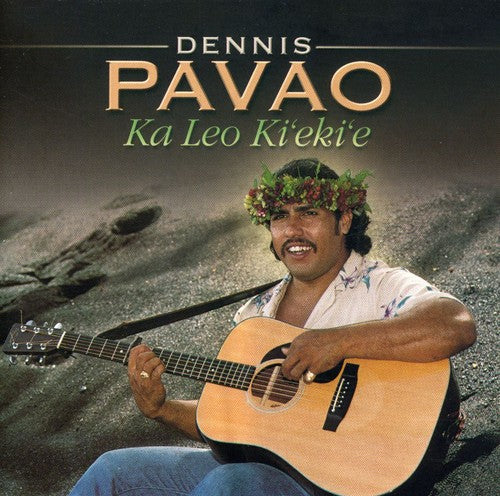 Dennis Pavao - Ka Leo Ki'eki'e